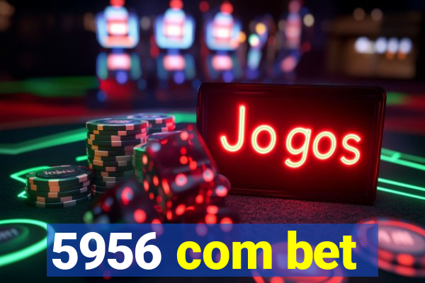 5956 com bet